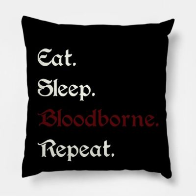 Eat Sleep Bloodborne Throw Pillow Official Bloodborne Merch